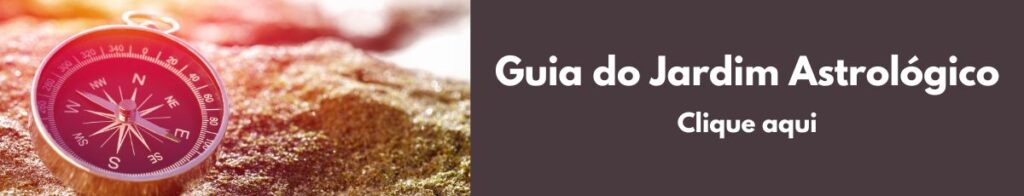 Consulte o Guia do Jardim Astrológico